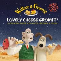 Book Cover for Lovely Cheese Gromit! by Aardman Animations Firm