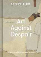 Book Cover for Art Against Despair by The School of Life