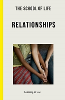 Book Cover for The School of Life: Relationships by The School of Life