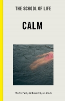 Book Cover for The School of Life: Calm by The School of Life