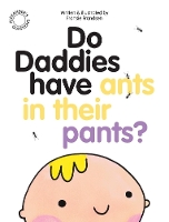 Book Cover for Do Daddies Have Ants In Their Pants? by Fransie Frandsen