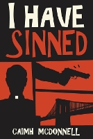 Book Cover for I Have Sinned by Caimh McDonnell