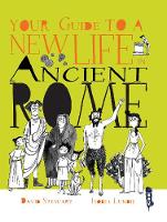 Book Cover for Your Guide to a New Life in Ancient Rome by David Stewart