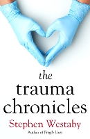 Book Cover for The Trauma Chronicles by Stephen Westaby