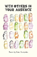 Book Cover for With others in your absence by Zosia Kuczy?ska