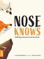 Book Cover for Nose Knows Wild Ways Animals Smell the World by Emmanuelle Figueras