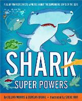 Book Cover for Shark Super Powers  by Jillian Morris & Duncan Brake