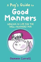 Book Cover for A Pug’s Guide to Good Manners by Gemma Correll