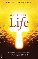 Book Cover for Mastering Life by MD, Dr Peter Gruenewald