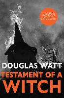Book Cover for Testament of a Witch by Douglas Watt