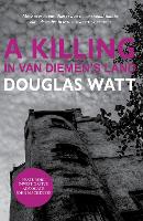 Book Cover for A Killing in Van Diemen's Land by Douglas Watt