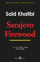 Book Cover for Sarajevo Firewood by Said Khatibi