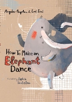 Book Cover for How To Make an Elephant Dance by Angelos Angelou, Emi Sini