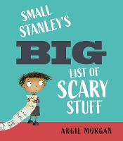 Book Cover for Small Stanley's Big List of Scary Stuff by Angie Morgan