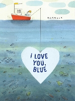 Book Cover for I Love You, Blue by Barroux