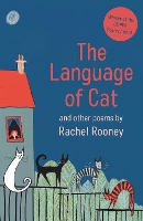 Book Cover for The Language of Cat  by Rachel Rooney