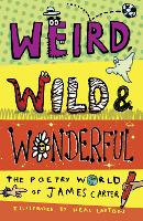 Book Cover for Weird, Wild & Wonderful by James Carter