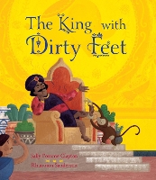 Book Cover for The King With Dirty Feet by Sally Pomme Clayton