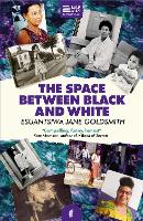 Book Cover for The Space Between Black and White by Esuantsiwa Jane Goldsmith