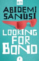 Book Cover for Looking for Bono by Abidemi Sanusi