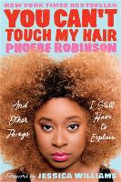 Book Cover for You Can't Touch My Hair by Phoebe Robinson