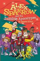 Book Cover for Alex Sparrow and the Zumbie Apocalypse by Jennifer Killick