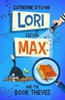 Book Cover for Lori and Max and the Book Thieves  by Catherine O'Flynn