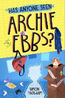 Book Cover for Has Anyone Seen Archie Ebbs? by Simon Packham