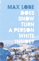 Book Cover for Does Snow Turn a Person White Inside by Ros Max Lobe