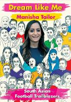 Book Cover for Dream Like Me - South Asian Football Trailblazers by Manisha Tailor