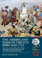 Book Cover for The Armies and Wars of the Sun King 1643-1715  by Rene Chartrand