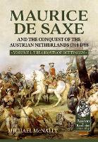 Book Cover for Maurice De Saxe and the Conquest of the Austrian Netherlands 1744-1748 by Michael McNally