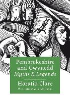 Book Cover for Pembrokeshire and Gwynedd Myths and Legends by Horatio Clare