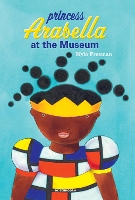 Book Cover for Princess Arabella at the Museum by Mylo Freeman