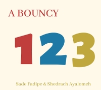 Book Cover for A Bouncy 123 by Sade Fadipe