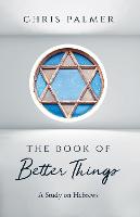 Book Cover for The Book of Better Things by Chris Palmer