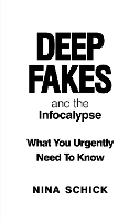 Book Cover for Deep Fakes and the Infocalypse by Nina Schick