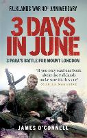Book Cover for Three Days In June by James O'Connell, Lieutenant General Sir Hew Pike