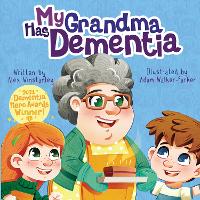 Book Cover for My Grandma Has Dementia by Alex Winstanley