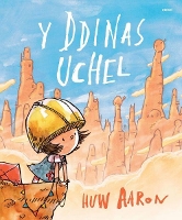 Book Cover for Y Ddinas Uchel by Huw Aaron