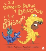 Book Cover for 1, 2, 3, Dawnsio Dawns y Deinosor / 1, 2, 3, Do the Dinosaur by Michelle Robinson