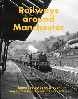 Book Cover for Railways around Manchester by John Glover