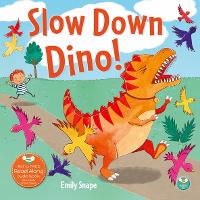 Book Cover for Slow Down Dino by Emily Snape