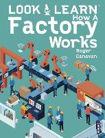 Book Cover for Look & Learn: How A Factory Works by Roger Canavan