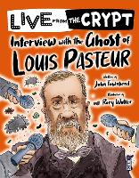 Book Cover for Live from the crypt: Interview with the ghost of Louis Pasteur by John Townsend