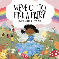 Book Cover for We're Off To Find A Fairy by Eloise White