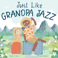 Book Cover for Just Like Grandpa Jazz by Tarah .L. Gear