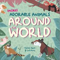 Book Cover for More Adorable Animals From Around The World by Loll Kirby