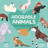 Book Cover for Adorable Animals With Amazing Abilities by Loll Kirby