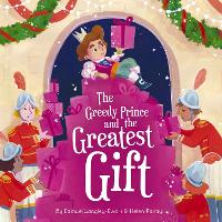 Book Cover for The Greedy Prince and the Greatest Gift by Samuel Langley-Swain